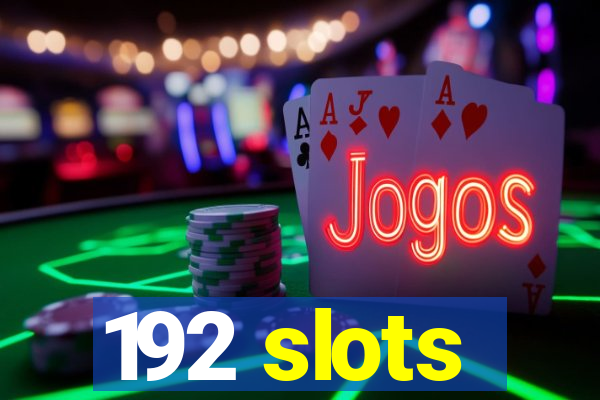 192 slots